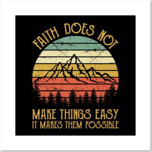 Vintage Christian Faith Does Not Make Things Easy It Makes Them Possible Posters and Art